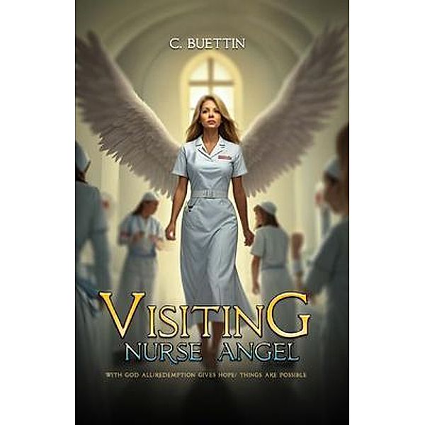 Visiting  Nurse Angel, C. Buettin