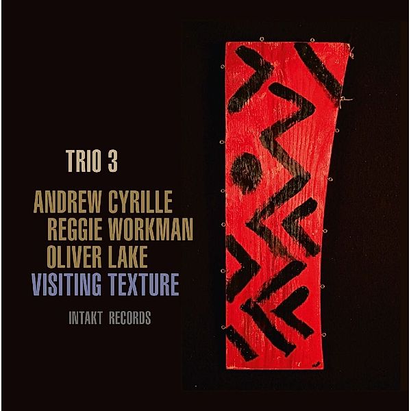 Visiting Texture, Trio 3, O. Lake, R. Workman, A. Cyrille