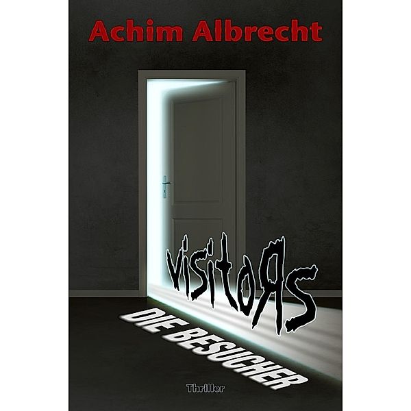 Visitors - Die Besucher, Achim Albrecht