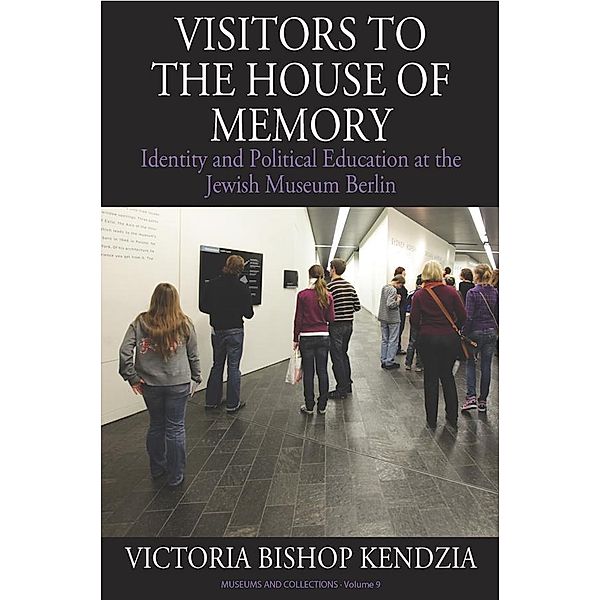 Visitors to the House of Memory / Museums and Collections Bd.9, Victoria Bishop Kendzia