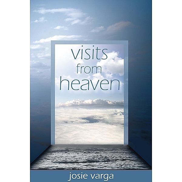 Visits From Heaven, Josie Varga