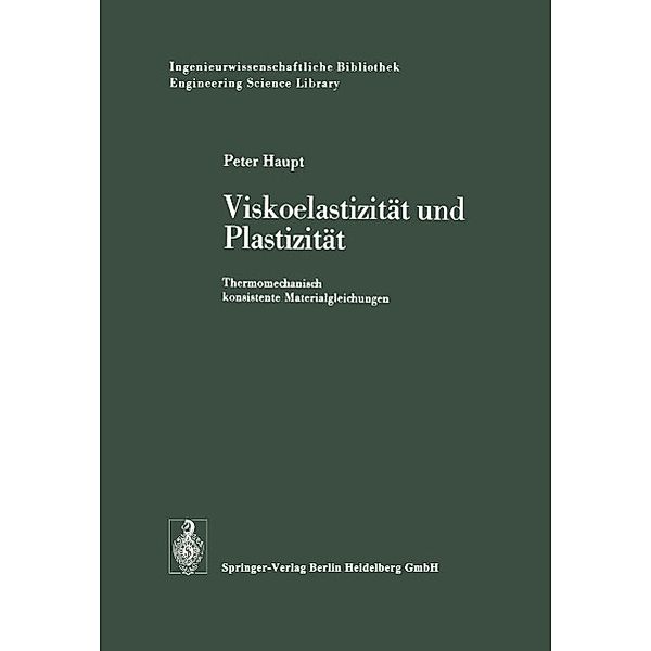 Viskoelastizität und Plastizität / Ingenieurwissenschaftliche Bibliothek Engineering Science Library, P. Haupt