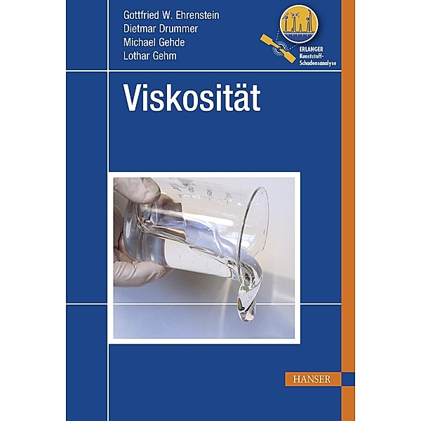 Viskosität / EKS, Gottfried W. Ehrenstein, Dietmar Drummer, Michael Gehde, Lothar Gehm