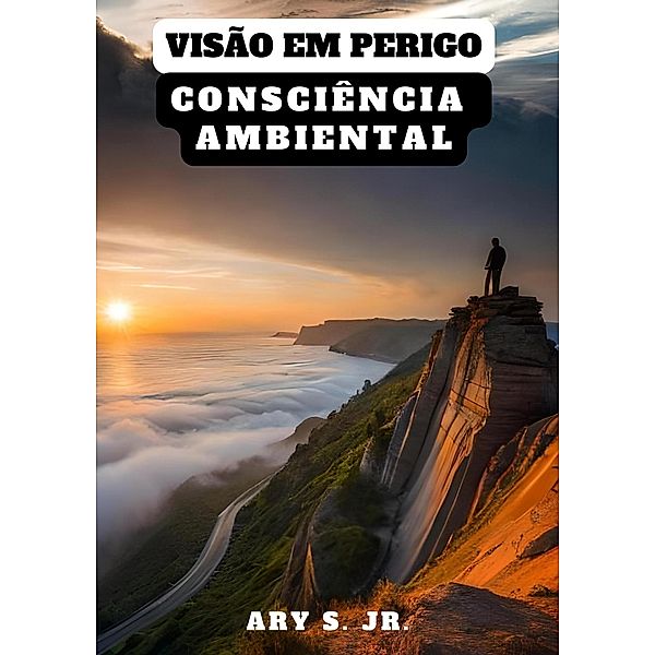 Visão em Perigo: Consciência Ambiental, Ary Junior