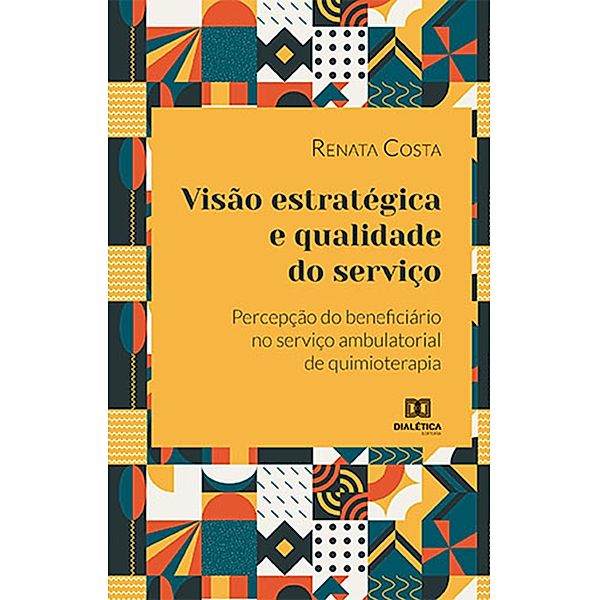 Visão estratégica e qualidade do serviço, Renata Costa