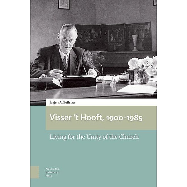 Visser 't Hooft, 1900-1985, Jurjen Zeilstra