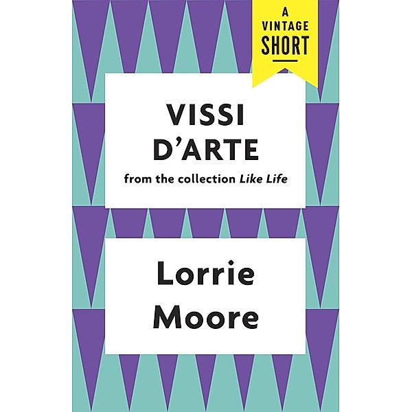 Vissi d'Arte / A Vintage Short, Lorrie Moore