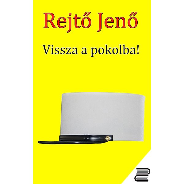 Vissza a pokolba!, Jeno Rejto