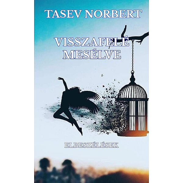 Visszafelé mesélve, Tasev Norbert