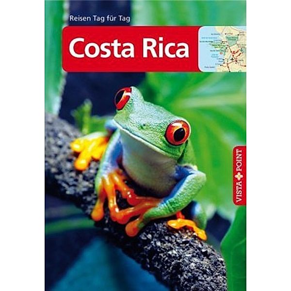 Vista Point Reisen Tag für Tag Reiseführer Costa Rica, Ortrun Egelkraut