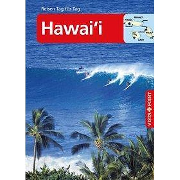 Vista Point Reisen Tag für Tag Reiseführer Hawai'i, Karl Teuschl