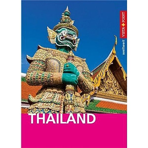 Vista Point weltweit Reiseführer Thailand, Martina Miethig