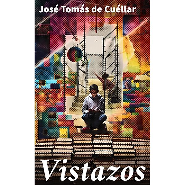 Vistazos, José Tomás de Cuéllar