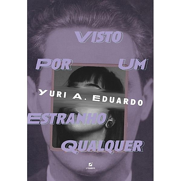 Visto por um estranho qualquer, Yuri A. Eduardo