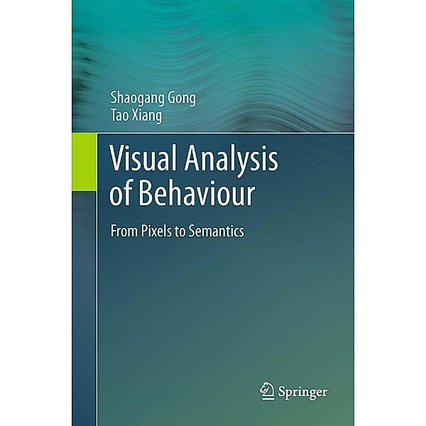 Visual Analysis of Behaviour, Shaogang Gong, Tao Xiang