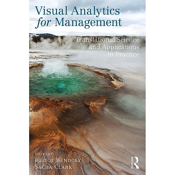 Visual Analytics for Management, Elliot Bendoly, Sacha Clark