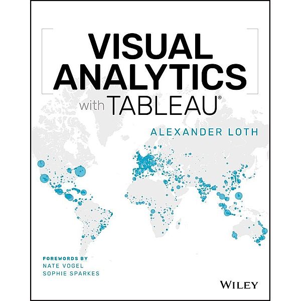 Visual Analytics with Tableau, Alexander Loth