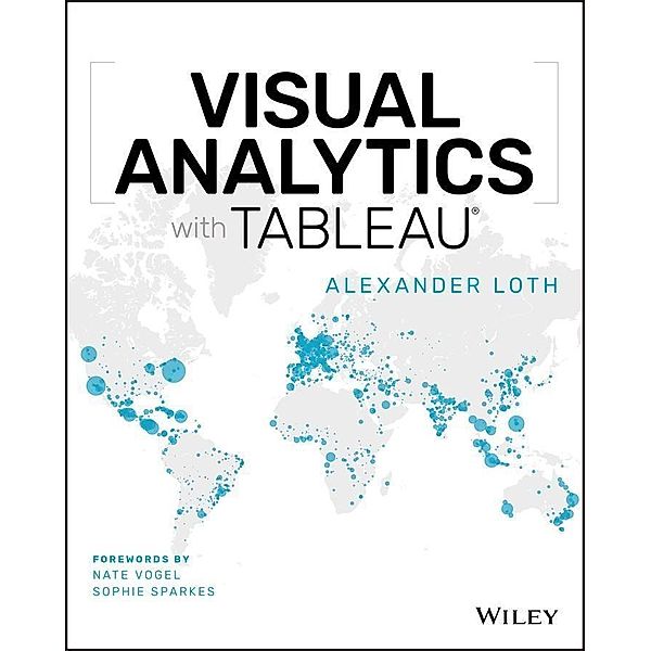 Visual Analytics with Tableau, Alexander Loth