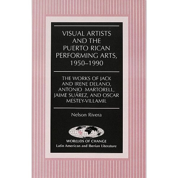 Visual Artists and the Puerto Rican Performing Arts, 1950-1990, Nelson Rivera