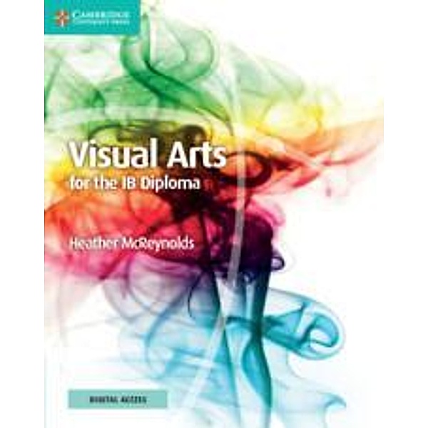 Visual Arts for the Ib Diploma Coursebook, Heather McReynolds