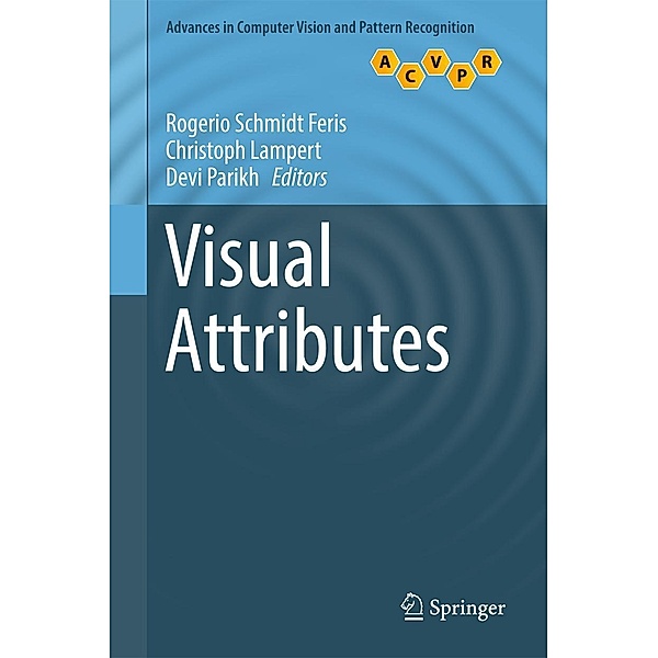 Visual Attributes / Advances in Computer Vision and Pattern Recognition