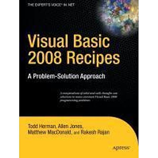 Visual Basic 2008 Recipes, Rakesh Rajan, Todd Herman, Allen Jones, Matthew MacDonald