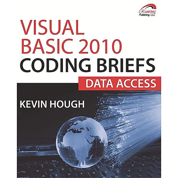 Visual Basic 2010 Coding Briefs Data Access, Kevin Ph. D. Hough