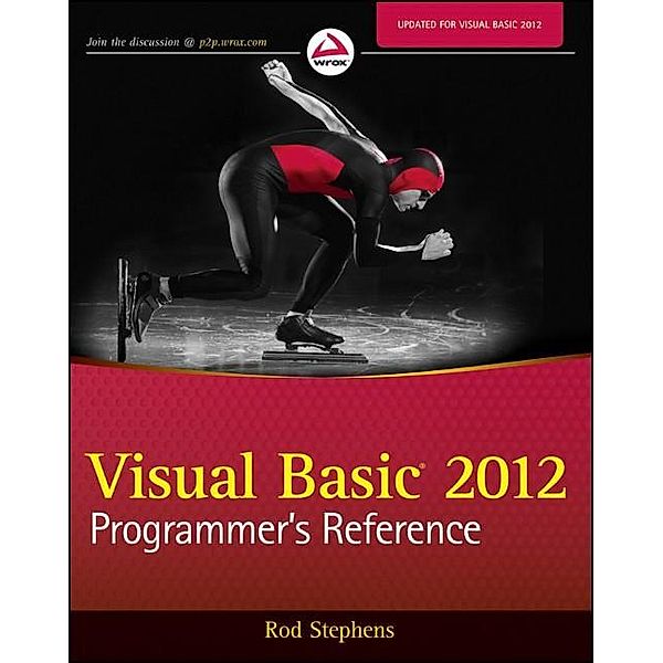 Visual Basic 2012 Programmer's Reference, Rod Stephens