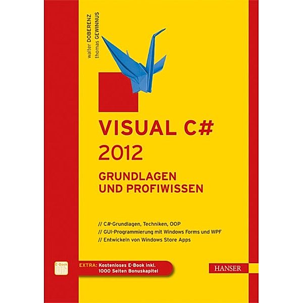 Visual C# 2012 - Grundlagen und Profiwissen, Walter Doberenz, Thomas Gewinnus