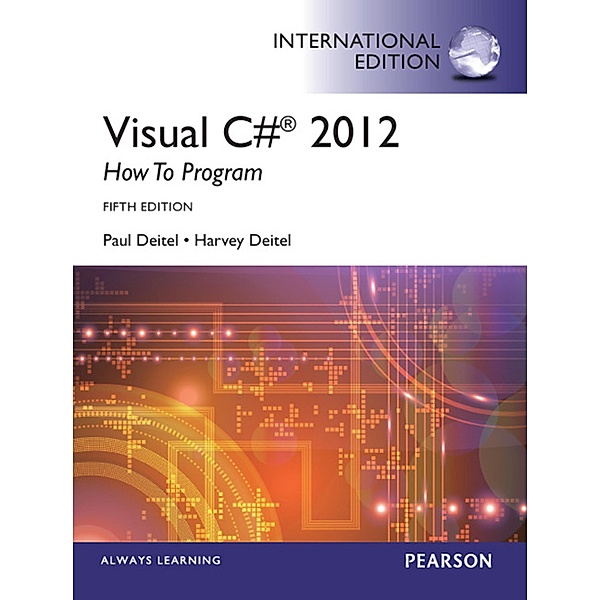 Visual C# 2012 How to Program, International Edition PXE eBook, Harvey Deitel, Paul Deitel
