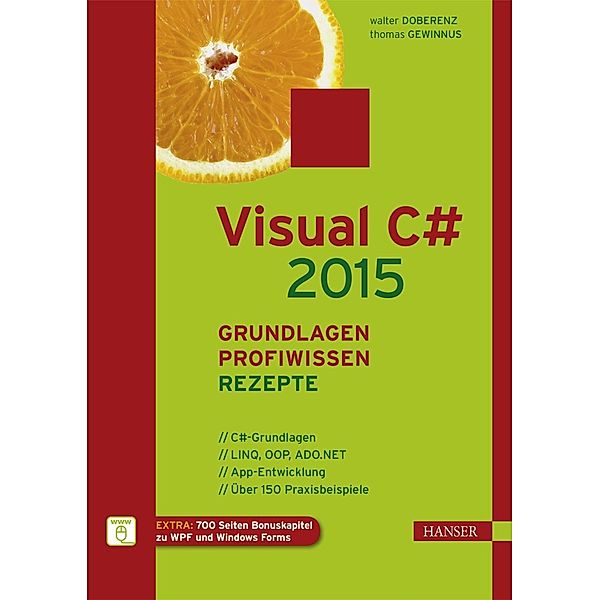 Visual C# 2015 - Grundlagen, Profiwissen und Rezepte, Walter Doberenz, Thomas Gewinnus