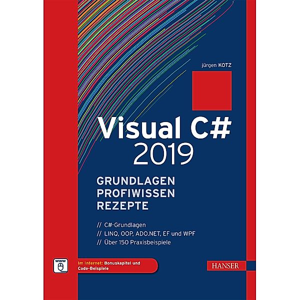 Visual C# 2019 - Grundlagen, Profiwissen und Rezepte, Jürgen Kotz