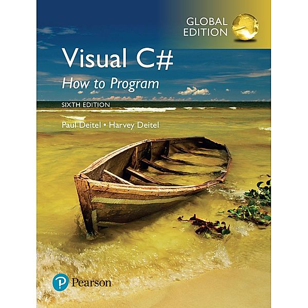 Visual C# How to Program, eBook, Global Edition, Harvey Deitel, Paul Deitel