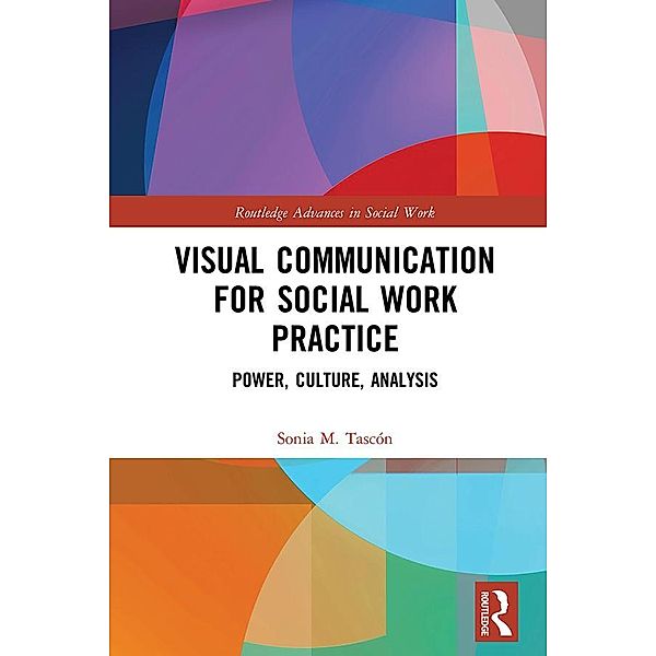 Visual Communication for Social Work Practice, Sonia M. Tascón