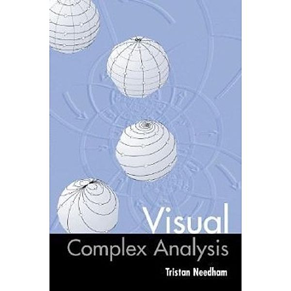 Visual Complex Analysis, Tristan Needham