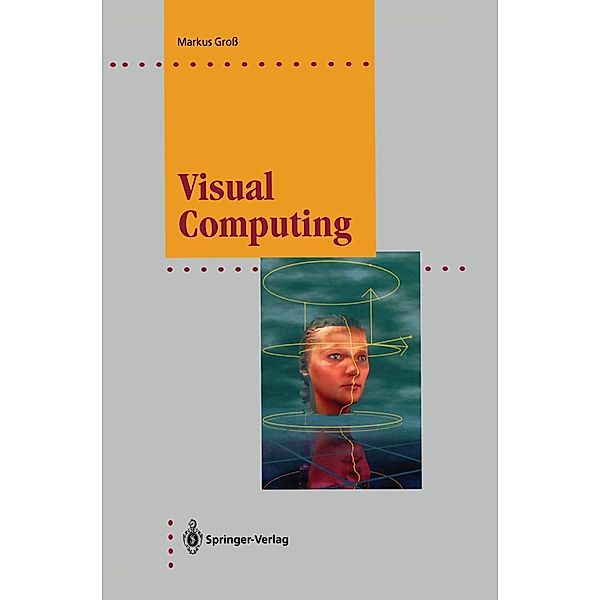 Visual Computing / Computer Graphics: Systems and Applications, Markus Groß