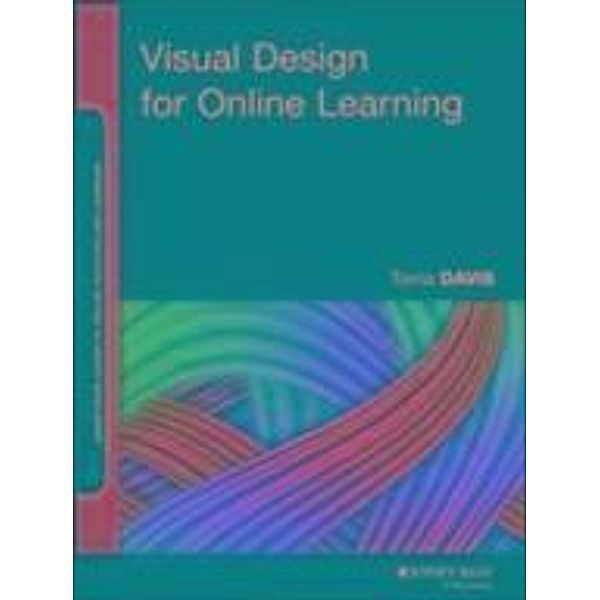 Visual Design for Online Learning / Online Teaching and Learning Series, Torria Davis
