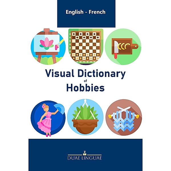 Visual Dictionary of Hobbies (English - French Visual Dictionaries, #8) / English - French Visual Dictionaries, Duae Linguae