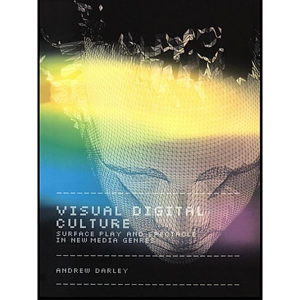 Visual Digital Culture, Andrew Darley