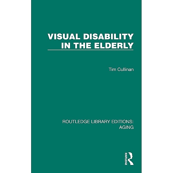 Visual Disability in the Elderly, Tim Cullinan