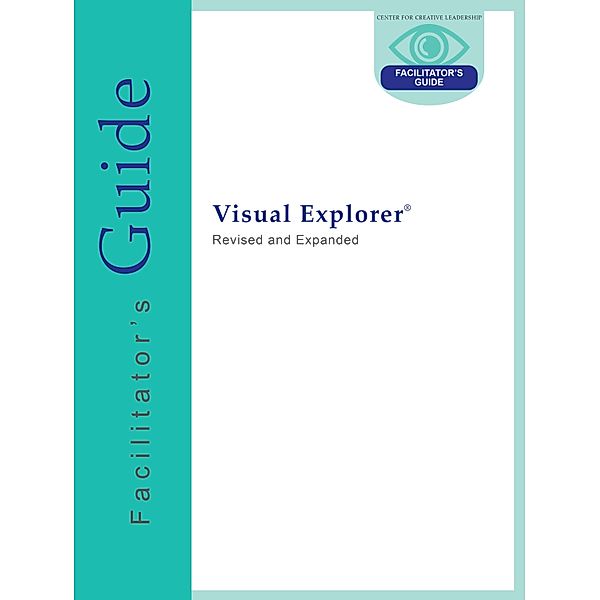 Visual Explorer Facilitator's Guide, Charles J. Palus, David Magellan Horth