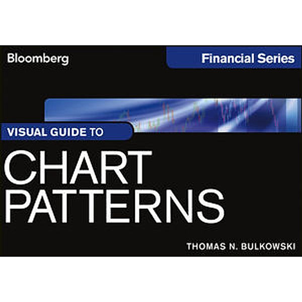 Visual Guide to Chart Patterns, Thomas N. Bulkowski