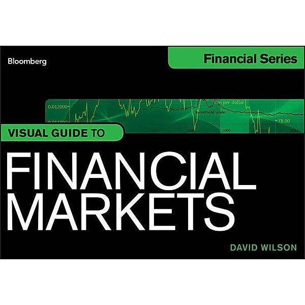 Visual Guide to Financial Markets / Bloomberg Professional, David Wilson