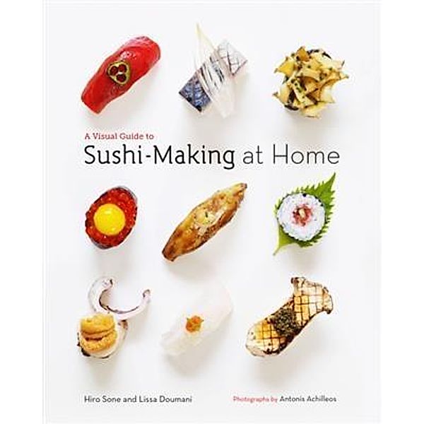 Visual Guide to Sushi-Making at Home, Hiro Sone