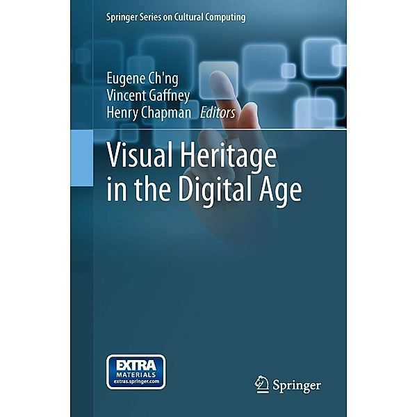 Visual Heritage in the Digital Age / Springer Series on Cultural Computing