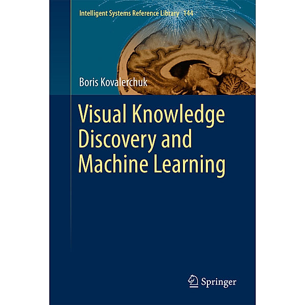 Visual Knowledge Discovery and Machine Learning, Boris Kovalerchuk