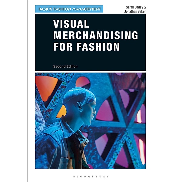 Visual Merchandising for Fashion, Sarah Bailey, Jonathan Baker