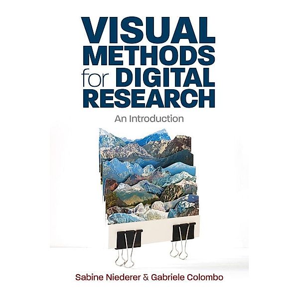 Visual Methods for Digital Research, Sabine Niederer, Gabriele Colombo