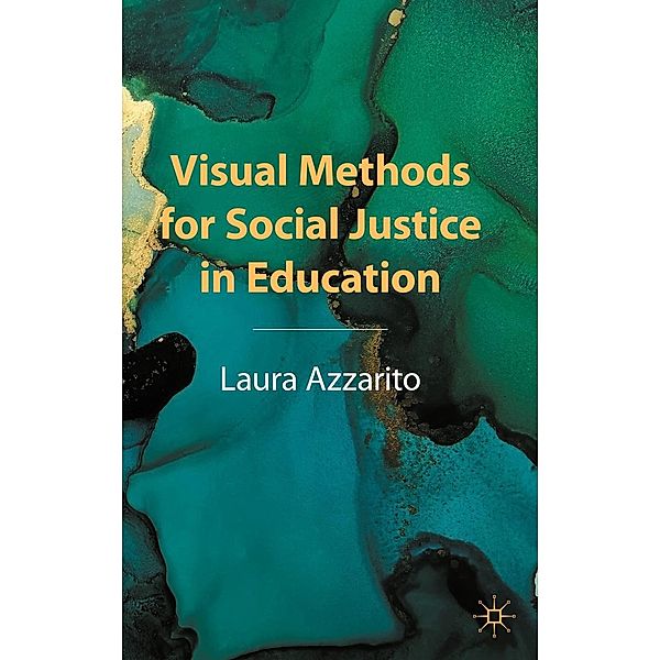 Visual Methods for Social Justice in Education / Progress in Mathematics, Laura Azzarito