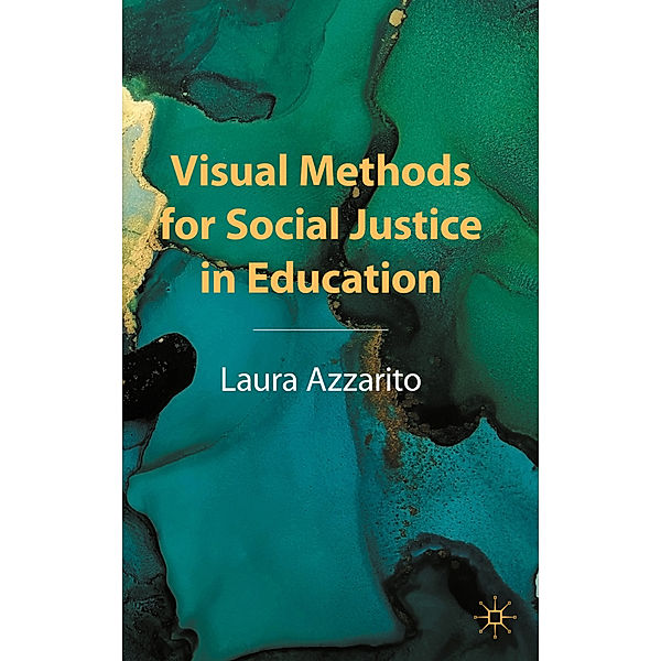 Visual Methods for Social Justice in Education, Laura Azzarito